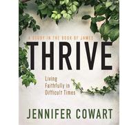 Jennifer Cowart Thrive Women's Bible Study Participant Workbook (Tascabile)