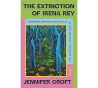 Jennifer Croft The Extinction of Irena Rey (Tascabile)