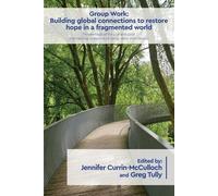 Jennifer Currin Group Work: Building global connections to restore h (Tascabile)