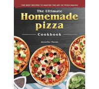 Jennifer D Perez The Ultimate Homemade Pizza Cookbook 2022 (Tascabile)