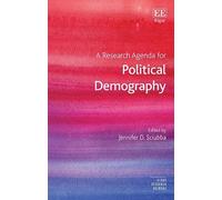 Jennifer D. Sciubb A Research Agenda for Political Demograph (Copertina rigida)