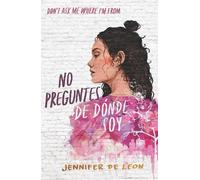 Jennifer De Leó No preguntes de dónde soy / Don't Ask Me Where I'm F (Tascabile)