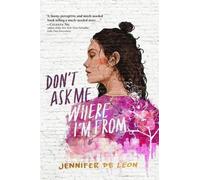 Jennifer de Leon Don't Ask Me Where I'm from (Tascabile) Latinx Coming-Of-Age