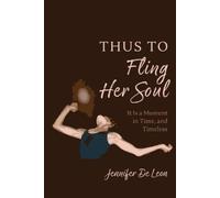 Jennifer de Leon Thus to Fling Her Soul (Tascabile)