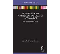 Jennifer Degnan Sm A Jungian and Mythological View of Econom (Copertina rigida)