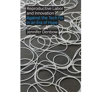 Jennifer Denbow Reproductive Labor and Innovation (Tascabile)