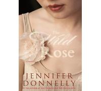 Jennifer Donnelly The Wild Rose (Copertina rigida)