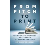 Jennifer Dorsey From Pitch to Print (Tascabile)