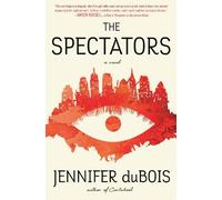 Jennifer Dubois The Spectators (Copertina rigida)