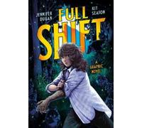 Jennifer Dugan Full Shift: A Graphic Novel (Tascabile)