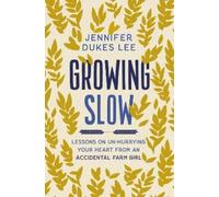 Jennifer Dukes Lee Growing Slow (Tascabile)