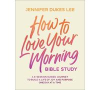 Jennifer Dukes Lee How to Love Your Morning Bible Study (Tascabile)