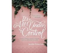 Jennifer Dukes Lee It's All Under Control (Tascabile)