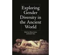 Jennifer Dyer Exploring Gender Diversity in the Ancient World (Tascabile)