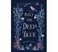 Jennifer E Archer Into the Deep Blue (Copertina rigida)