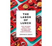Jennifer E. Gaddis The Labor of Lunch (Tascabile)