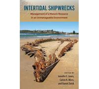Intertidal Shipwrecks: Management of a Historic Resource in an Unmanageable Environment (Society and Ecology in Island and Coastal Archaeology)