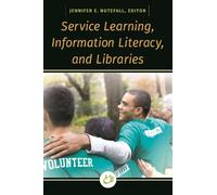 Jennifer E. Nutef Service Learning, Information Literacy, and Librar (Tascabile)