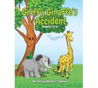 Jennifer E Sheehan Griffy Giraffe's Accident (Tascabile) Bumples