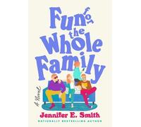 Jennifer E. Smith Fun for the Whole Family (Copertina rigida)