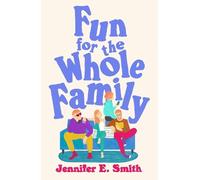 Jennifer E. Smith Fun for the Whole Family (Tascabile)