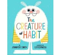 Jennifer E. Smith Leo Espinosa The Creature of Habit (Copertina rigida)