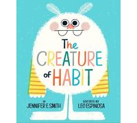 Jennifer E. Smith Leo Espinosa The Creature of Habit (Copertina rigida)