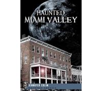 Jennifer Eblin Haunted Miami Valley (Tascabile) Haunted America