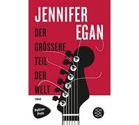 Jennifer Egan Heide Zeltmann Der grössere Teil der Welt: Roman (Tascabile)
