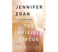 Jennifer Egan The Invisible Circus (Tascabile)