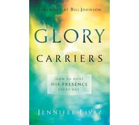 Jennifer Eivaz Bill J Glory Carriers - How to Host His Presence Eve (Tascabile)