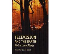 Jennifer Ellen Good Television and the Earth (Tascabile)