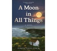 Jennifer Elwell Comeau A Moon in All Things (Tascabile)