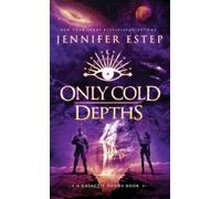 Jennifer Estep Only Cold Depths (Copertina rigida) Galactic Bonds