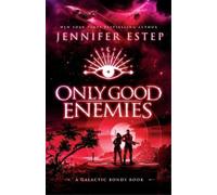 Jennifer Estep Only Good Enemies (Tascabile) Galactic Bonds