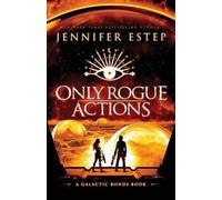 Jennifer Estep Only Rogue Actions (Tascabile) Galactic Bonds