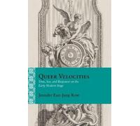 Jennifer Eun-Jung Row Queer Velocities (Tascabile) Rethinking the Early Modern