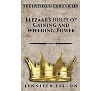 Jennifer Fallon Elezaar's Rules of Gaining and Wielding Power (Tascabile)
