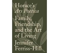 Jennifer Ferriss-Hill Horace's Ars Poetica (Copertina rigida)