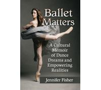 Jennifer Fisher Ballet Matters (Tascabile)