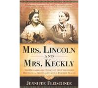Jennifer Fleischner Mrs. Lincoln and Mrs. Keckly (Tascabile)