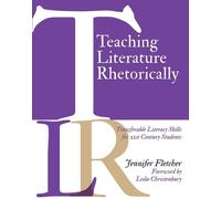 Jennifer Fletcher Teaching Literature Rhetorically (Tascabile)