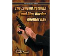 Jennifer Forrest The Legend Returns and Dies Harder Another Day (Tascabile)