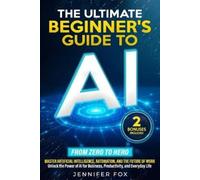 Jennifer Fox The Ultimate Beginner's Guide to AI (Tascabile)