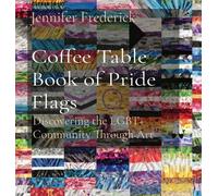 Jennifer Frederick Coffee Table Book of Pride Flags (Copertina rigida)