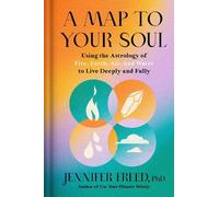 Jennifer Freed, PhD A Map to Your Soul (Copertina rigida) Goop Press
