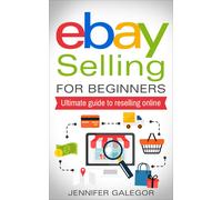 Jennifer Galego eBay Selling For Beginners: Ultimate guide to resell (Tascabile)