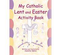 Jennifer Galvin My Catholic Lent and Easter Activity Book (Tascabile)