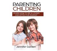 Jennifer Garden Parenting Children - Hardcover Version (Copertina rigida)