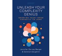 Jennifer Garvey Berger Carolyn Coughli Unleash Your Complexity Geniu (Tascabile)
